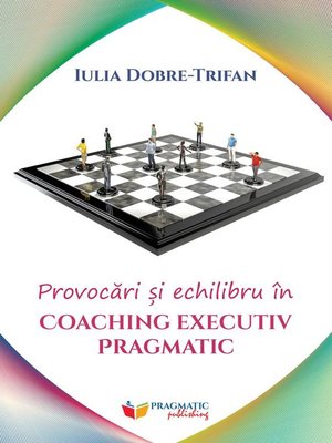 cover image of Provocari si echilibru in Coaching Executiv Pragmatic